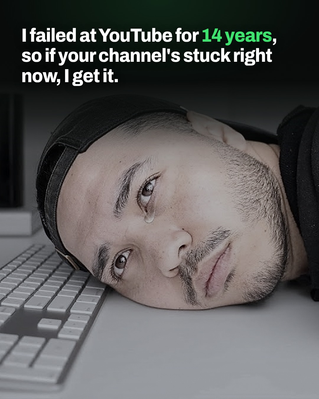 I failed at YouTube for 14 years, so if your channel's stuck right now, I get it.
